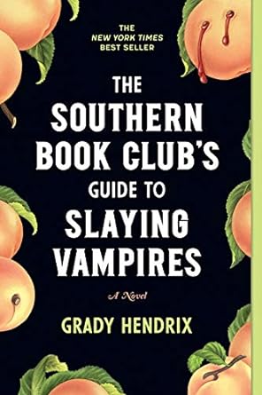 The Southern Book Club's Guide to Slaying Vampires (Paperback) Grady Hendrix