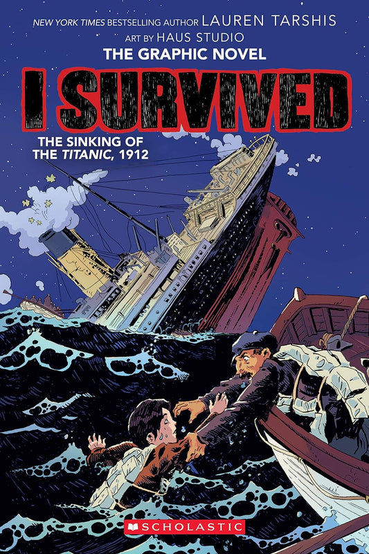 I Survived - Graphic Novel: The Sinking of the Titanic, 1912 (Paperback) Lauren Tarshis