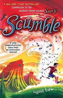 Scumble : Savvy Series, Book 2 of 3 (Paperback) Ingrid Law