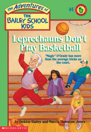 Leprechauns Don't Play Basketball : The Adventures of the Bailey School Kids, Book 4 of 51 (Paperback) Debbie Dadey and Marcia Thornton Jones