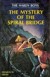 The Mystery of the Spiral Bridge : The Hardy Boys, Book 45 of 190 (Hardcover) Franklin W. Dixon