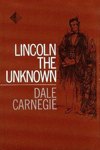 Lincoln the Unknown (Hardcover) Dale Carnegie