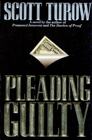 Pleading Guilty: Kindle County, Book 3 (Hardcover) Scott Turrow