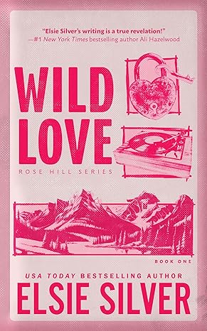 Wild Love: Rose Hill, Book #1 (Paperback) Elsie Silver