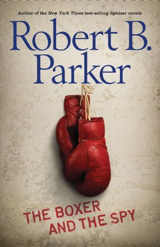 The Boxer and the Spy (Hardcover) Robert B. Parker