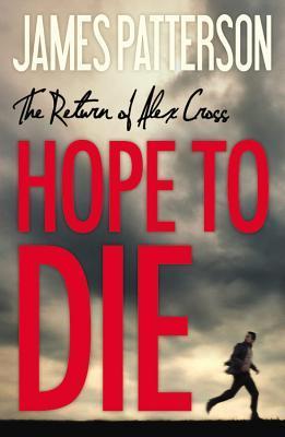 Hope to Die (Alex Cross #22) (Hardcover) James Patterson