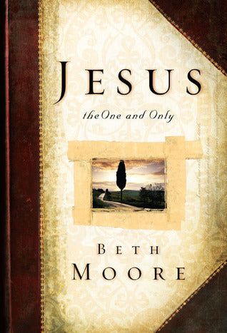 Jesus, the One and Only (Hardcover) Beth Moore