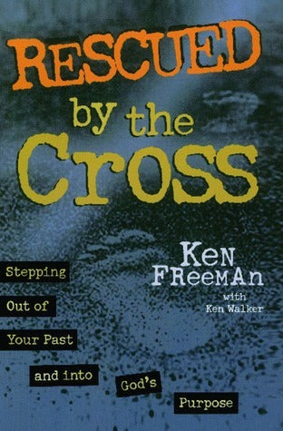 Rescued By the Cross (Paperback) Ken Freeman