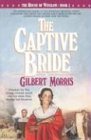 The House of Winslow: The Captive Bride (Paperback) Gilbert Morris