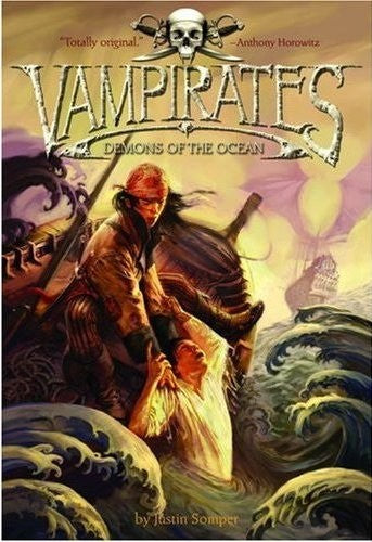 Vampirates: Demons of the Ocean: Vampirates Series, Book 1 (Paperback) Justin Somper