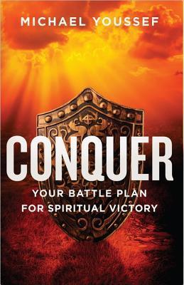 Conquer - Your Battle Plan for Spiritual Victory (Paperback) Michael Youssef