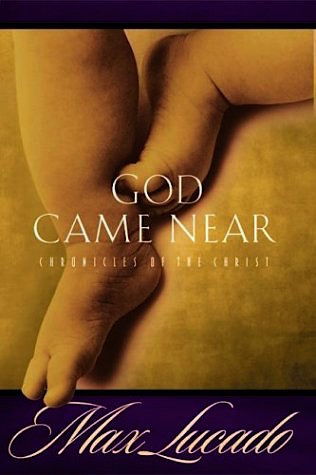 God Came Near (Paperback) Max Lucado