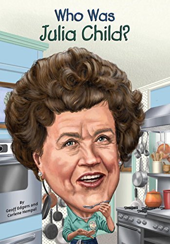 Who Was Julia Child? (paperback) Geoff Edgers