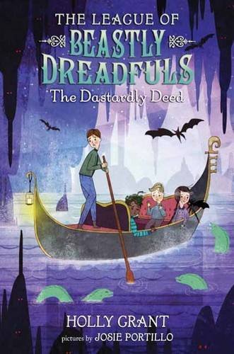 The Dastardly Deed : The League of Beastly Dreadfuls, Book 2 of 3 (Hardcover) Holly Grant