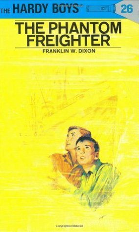 The Phantom Freighter : The Hardy Boys, Book 26 of 190 (Hardcover) Franklin W. Dixon
