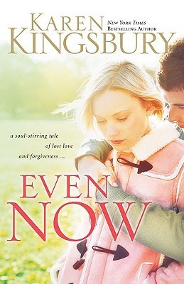 Even Now (Paperback) Karen Kingsbury