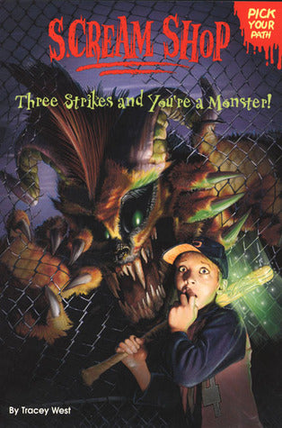 Three Strikes and You're a Monster! : Scream Shop Pick Your Path Series, Book 5 of 8 (Paperback) Tracey West
