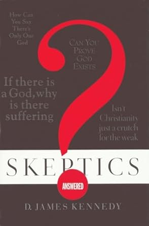 Skeptics Answered (Paperback) Dr. James Kennedy