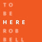 How To Be Here (Hardback) Rob Bell