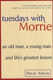 Tuesdays With Morrie - An Old Man, A Young Man And Life's Greatest Lesson (Paperback) Mitch Albom