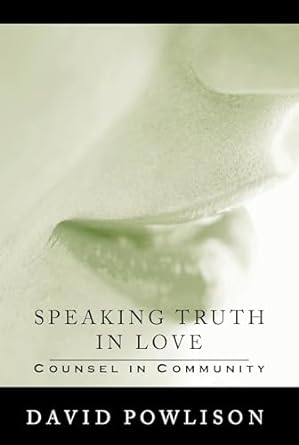 Speaking Truth In Love (Paperback) David Powlison