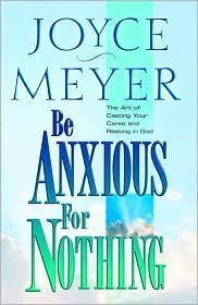 Be Anxious for Nothing (hardcover) Joyce Meyer
