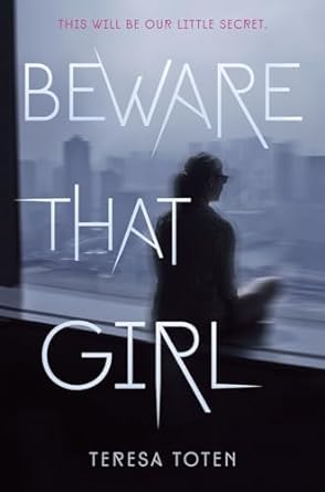 Beware That Girl (Hardcover) Teresa Toten