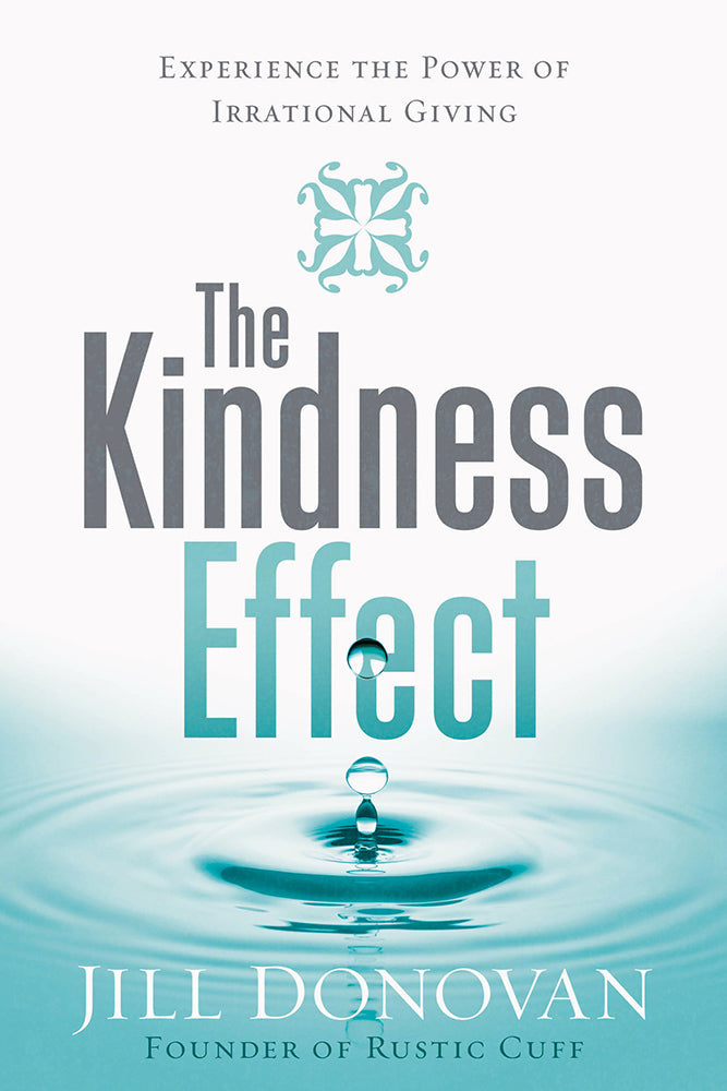 The Kindness Effect - Experience the Power of Irrational Giving (Hardcover) Jill Donovan
