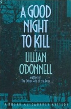 A Good Night to Kill: Norah Mulcahaney Series, Book 12 (Hardcover) Lillian O'Donnell