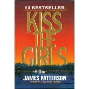 Kiss the Girls: Alex Cross Series, Book 2 (Hardcover) James Patterson