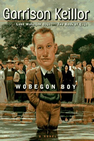 Wobegon Boy: Lake Wobegon, Book 4 (Hardcover) Garrison Keillor