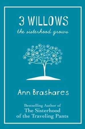 3 Willows: The Sisterhood Grows (Hardcover) Ann Brashares