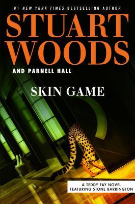 Skin Game: Teddy Fay, Book #3 (Hardcover) Stuart Woods and Parnell Hall