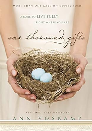 One Thousand Gifts: A Dare to Live Fully Right Where You Are (Hardcover) Ann Voskamp