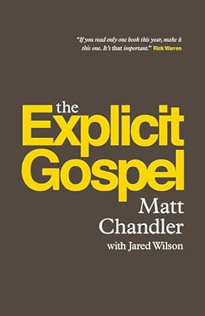 The Explicit Gospel (Hardcover) Matt Chandler
