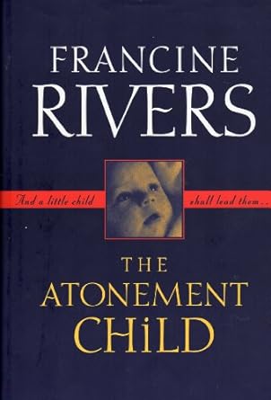 The Atonement Child (Paperback) Francine Rivers