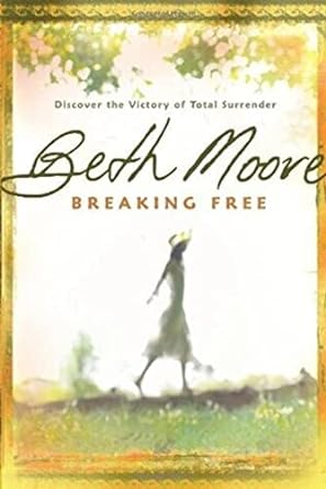 Breaking Free (Paperback) Beth Moore