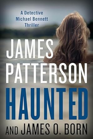 Haunted: Michael Bennett Thriller Series, Book 10 (Hardcover) James Patterson & James O. Born