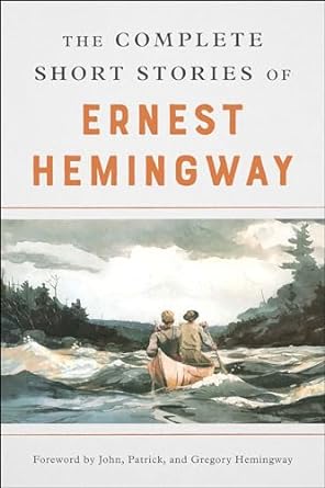 The Complete Short Stories of Ernest Hemingway (Paperback) Ernest Hemingway