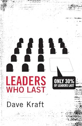 Leaders Who Last (Paperback) Dave Kraft