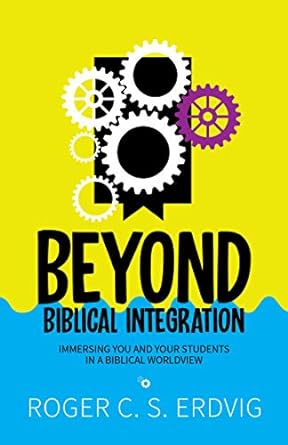 Beyond Biblical Integration (Paperback) Roger C. S. Erdvig