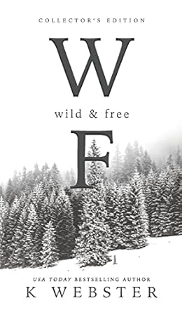 Wild & Free: Collector's Edition (hardcover) K Webster