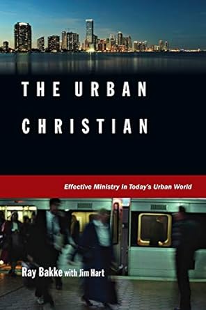 The Urban Christian (Paperback) Raymond J. Bakke, Jim Hart