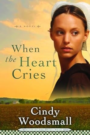 When the Heart Cries (Paperback) Cindy Woodsmall