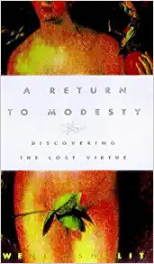 A RETURN TO MODESTY: Discovering the Lost Virtue (Paperback) Wendy Shalit