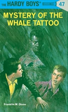 Mystery of the Whale Tattoo: The Hardy Boys Series, Book 47 (Hardcover) Franklin W. Dixon