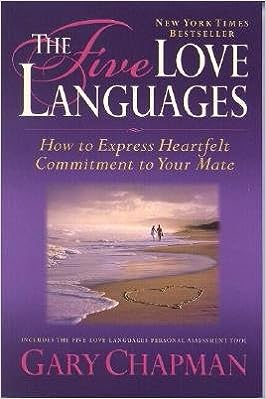 The Five Love Languages: How to Express Heartfelt Commitment to Your Mate (Paperback) Gary D. Chapman