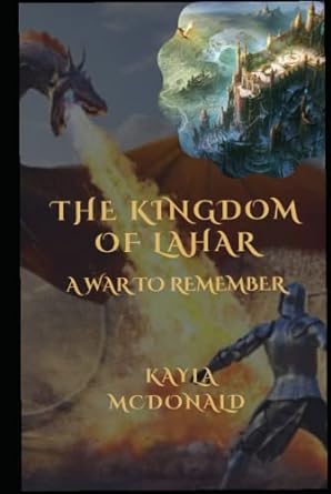 The Kingdom of Lahar: A War To Remember (Hardback) Kayla McDonald