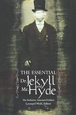The Essential Dr. Jekyll and Mr. Hyde: The Definitive Annotated Edition (Paperback) Dr. Leonard Wolf