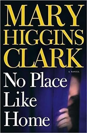 No Place Like Home (Hardback) Mary Higgins Clark